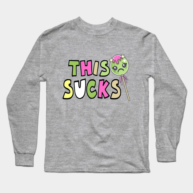 This Sucks Long Sleeve T-Shirt by CreatingChaos